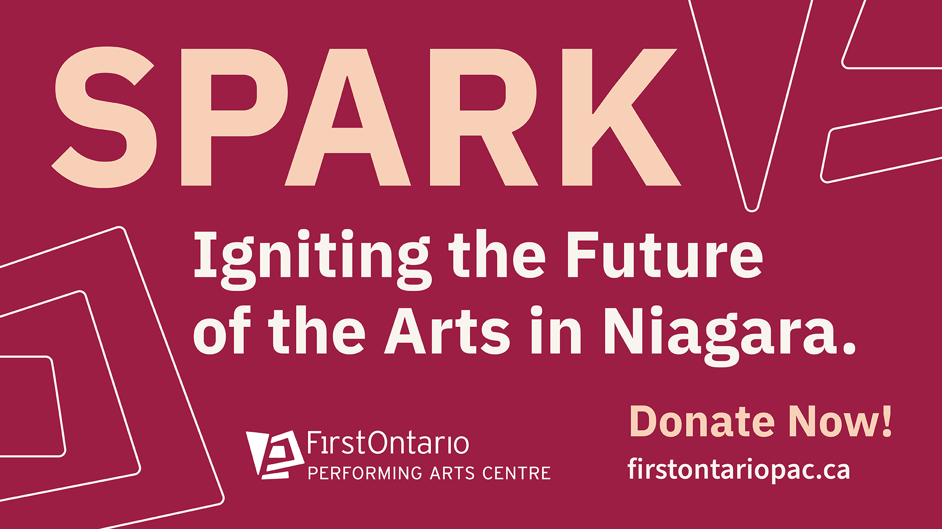 The SPARK Campaign —  FirstOntario PAC - downtown St. Catharines